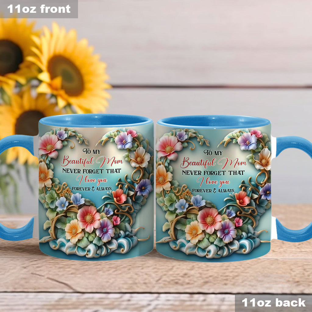 To My Beautiful Mom / Grandma Never Forget That I Love You - Personalized Mother Accent Mug