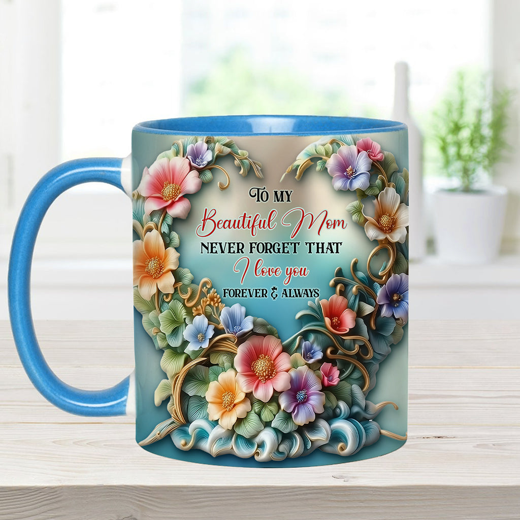 To My Beautiful Mom / Grandma Never Forget That I Love You - Personalized Mother Accent Mug