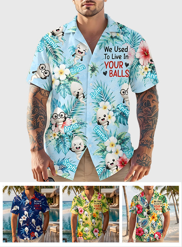 We Used To Live In Your Balls - Personalized Father Hawaiian Shirt