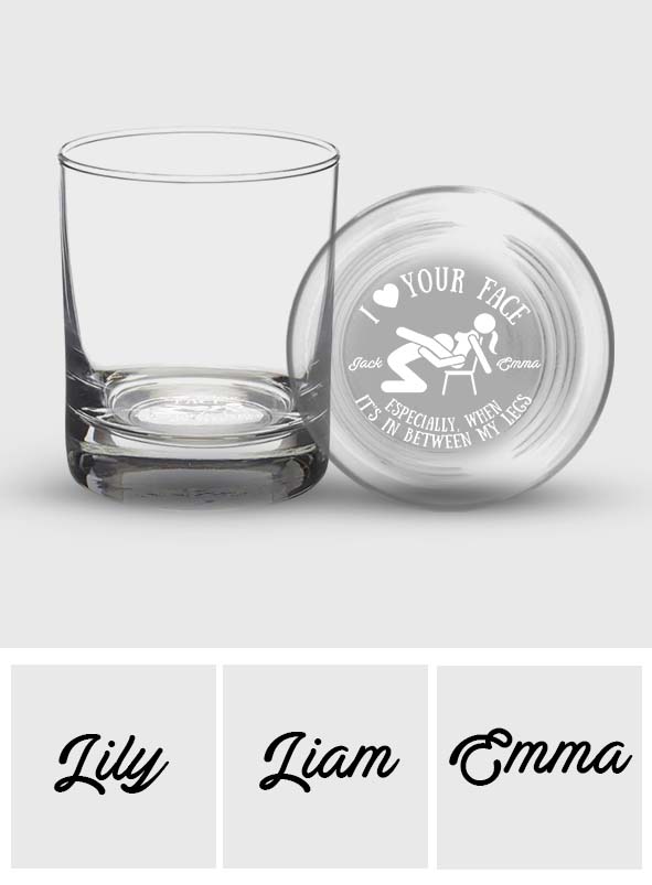 I Love Your Face Between My Legs - Personalized Couple Engraved Whiskey Glass