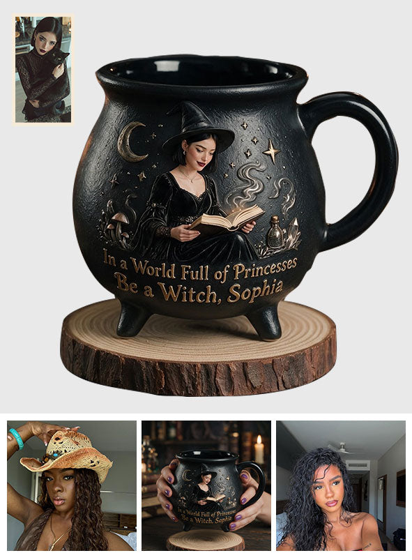 In a World Full of Princesses Be a Witch - Personalized Witch Cauldron Mug
