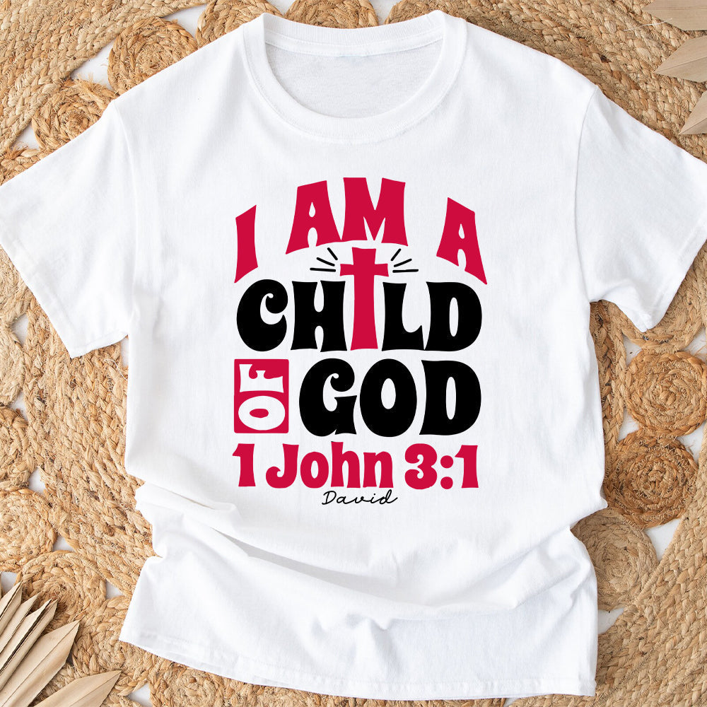 I Am A Child Of God 1 John - Personalized Christian T-shirt And Hoodie