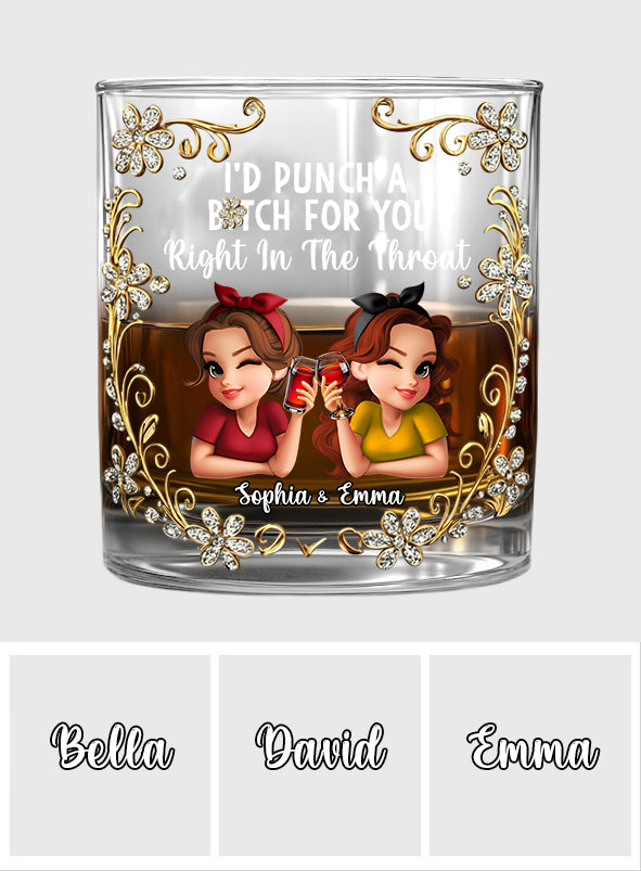 I'd Punch A B*tch For You - Personalized Bestie Whiskey Glass