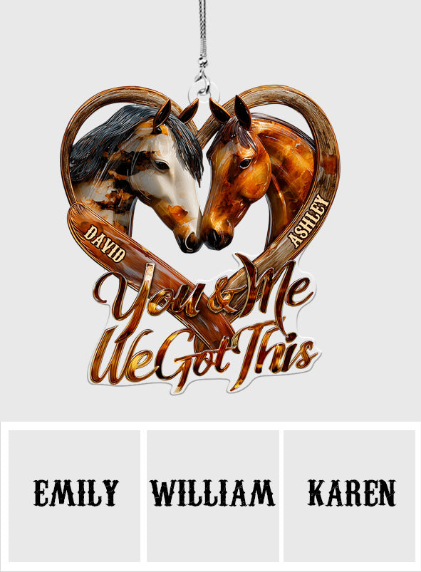 You & Me We Got This - Personalized Horse Transparent Car Ornament