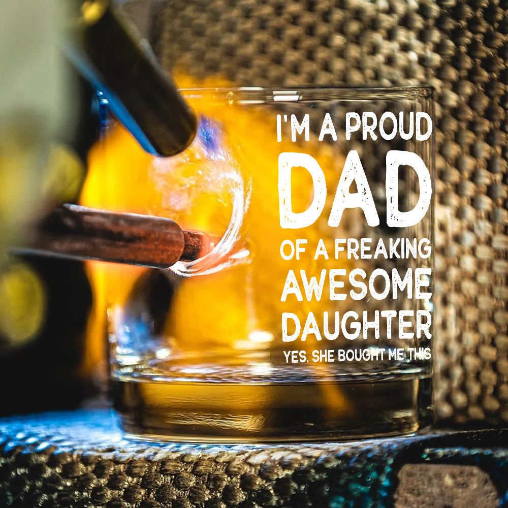 Proud Dad Of A Freaking Awesome Daughter - Personalized Father Bullet Whiskey Glass