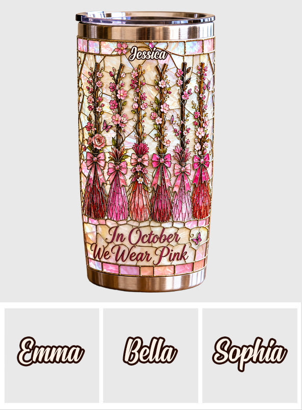 In October We Wear Pink - Personalized Breast Cancer Awareness Tumbler