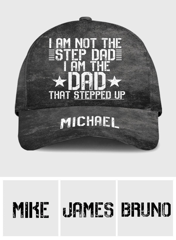 The Step Up Dad - Personalized Father Classic Cap