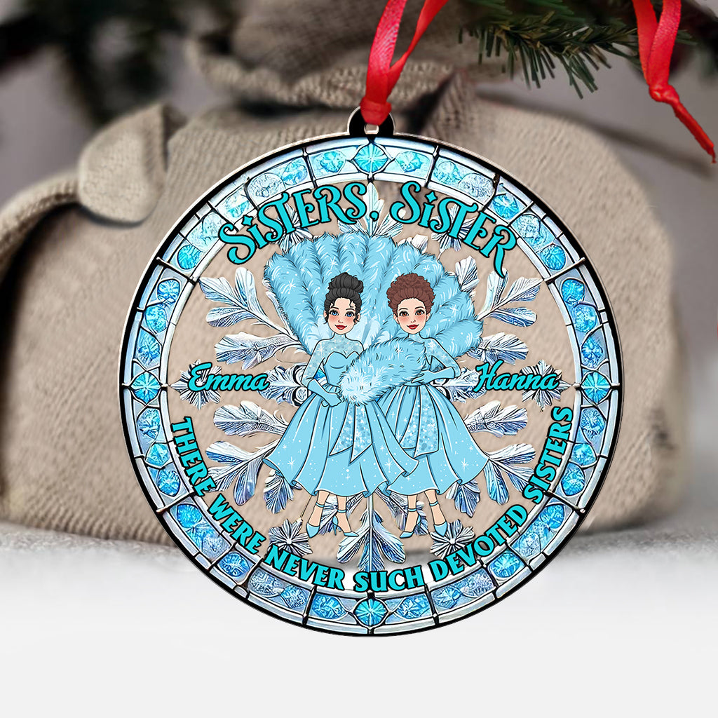 There Were Never Such Devoted Sisters - Personalized Bestie Custom Shaped Ornament