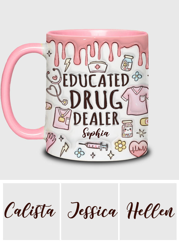 Educated Drug Dealer - Personalized Nurse Accent Mug