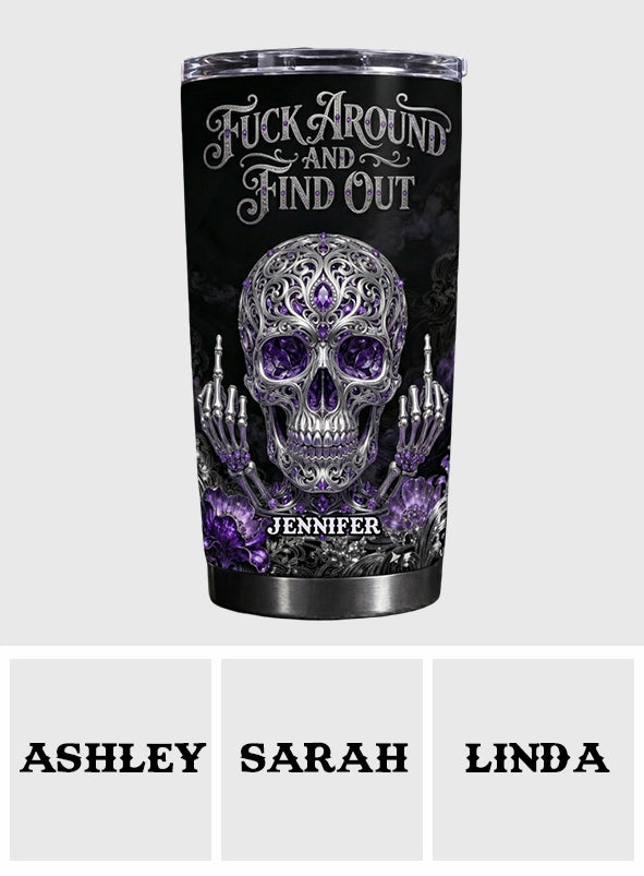 Fck Around And Find Out - Personalisierter Skull Tumbler