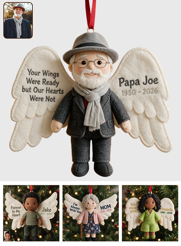 Your Wings Were Ready but Our Hearts Were Not - Personalized Memorial Plush Ornament