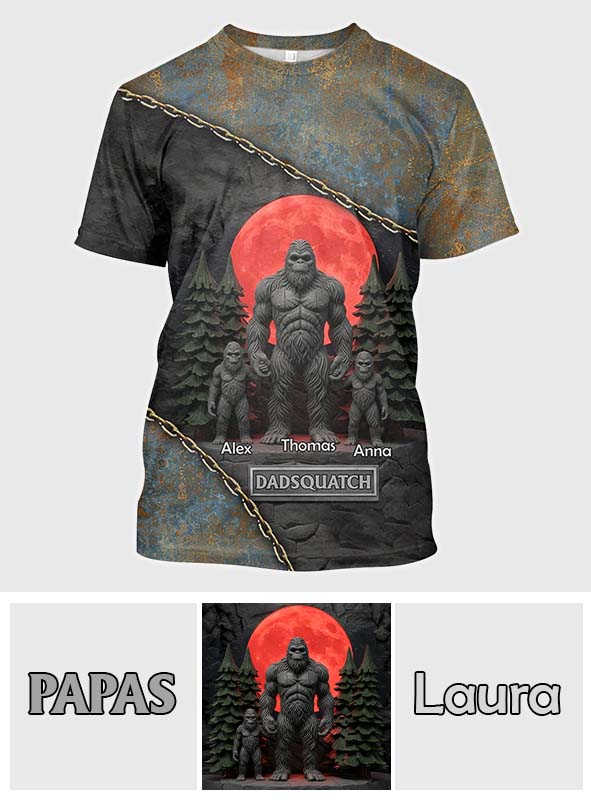 Like A Dad Just Way More Squatchy Gift For Dad, Grandpa - Personalized Father All Over Shirt