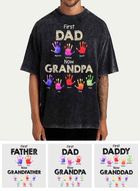 First Dad Now Grandpa Handprints - Personalized Grandpa Wash T-Shirt