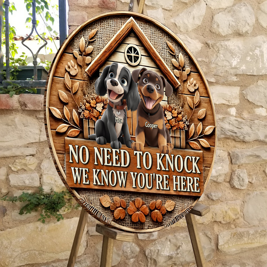 No Need To Knock We Know You're Here - Personalized Dog Round Wood Sign