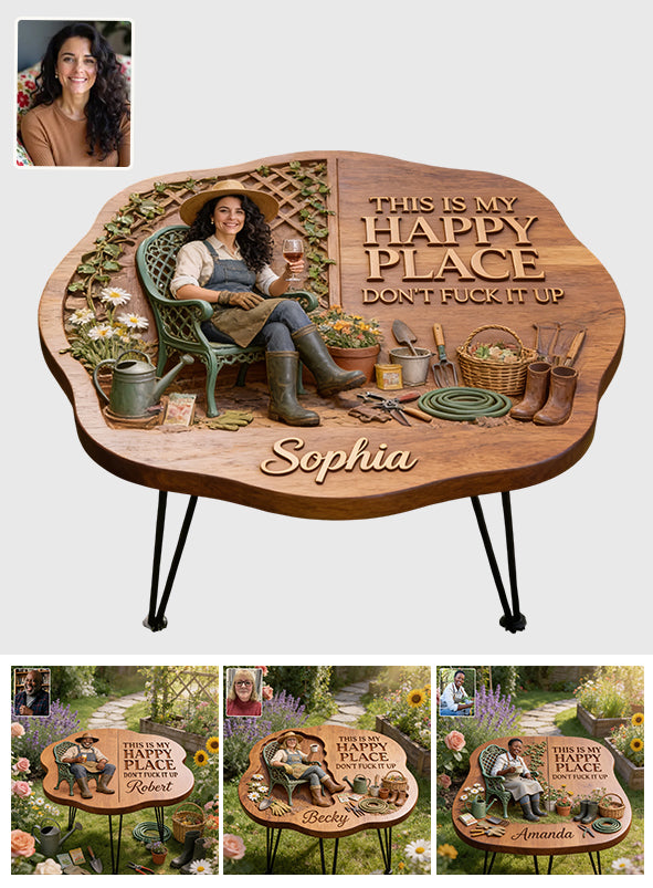 Garden Is My Happy Place - Personalized Gardening Table Custom Shape