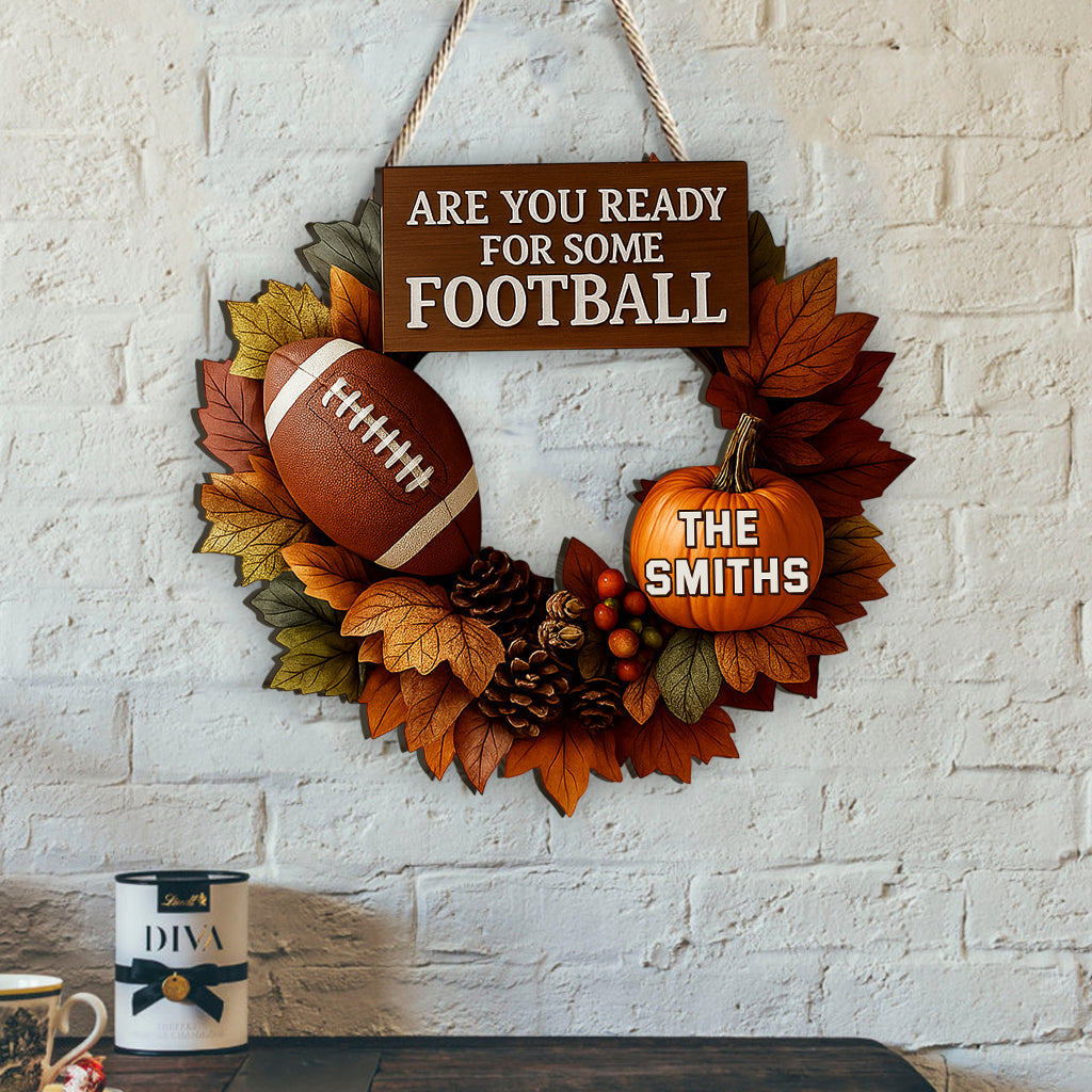 Are You Ready For Some Football - Personalized Football Custom Shaped Wood Sign