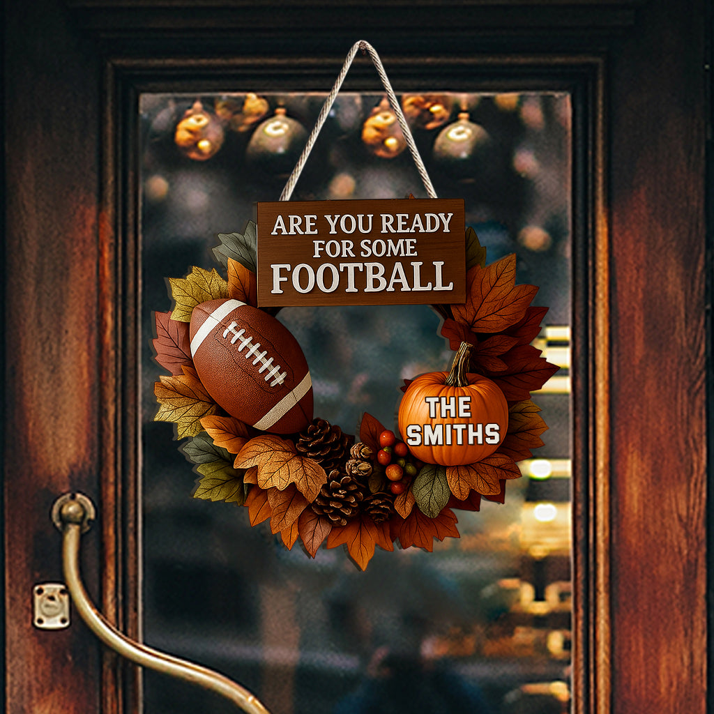 Are You Ready For Some Football - Personalized Football Custom Shaped Wood Sign