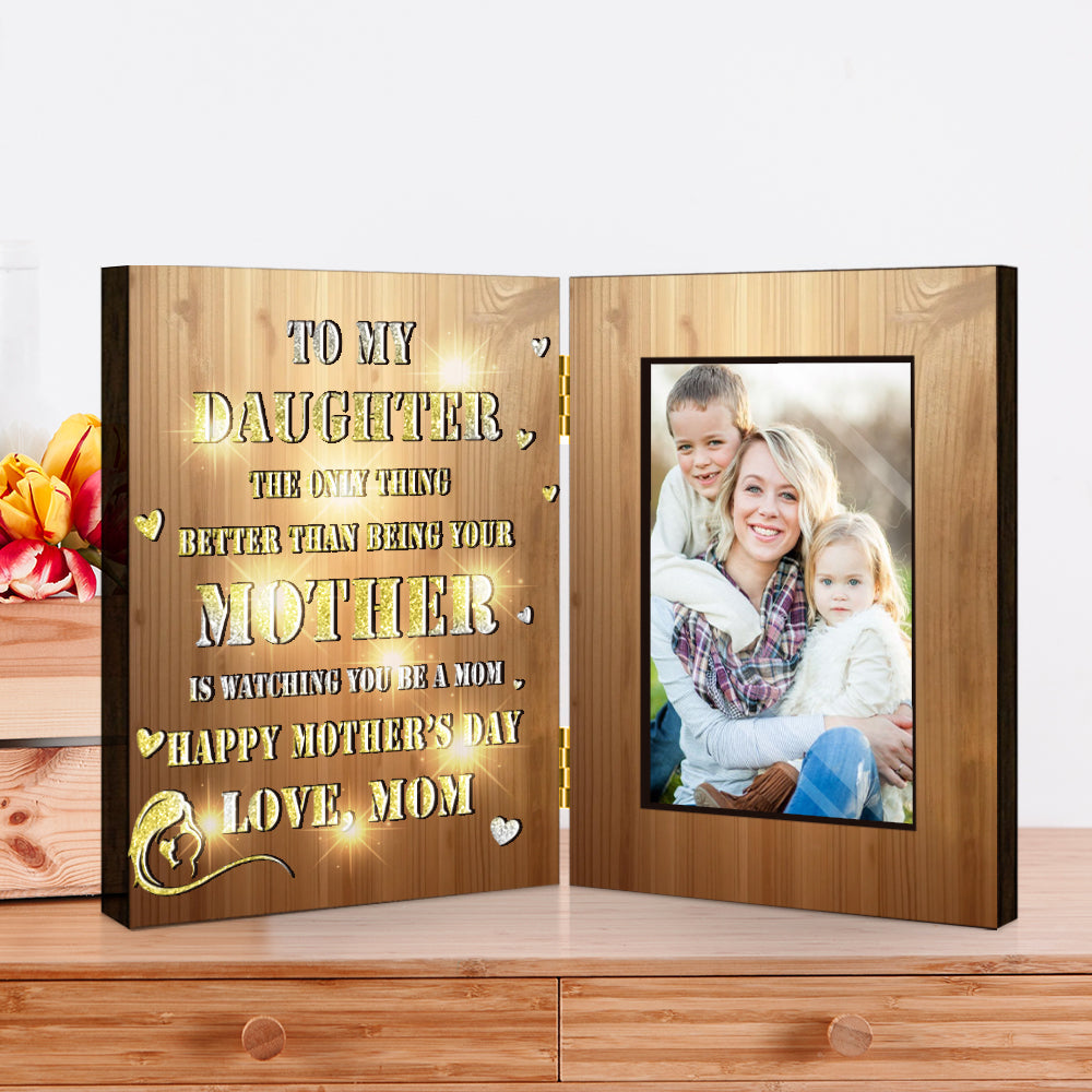 The Only Thing Better Than Being You Mother - Personalized Mother Foldable Photo Frame with Light