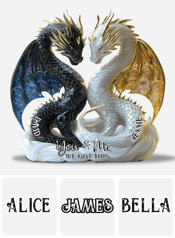 You And Me We Got This - Personalized Dragon Custom Shaped Acrylic Plaque
