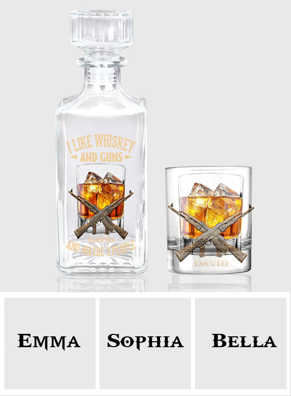 I like Whiskey And Guns And Maybe 3 People - Personalized Whisky Whiskey Decanter Set