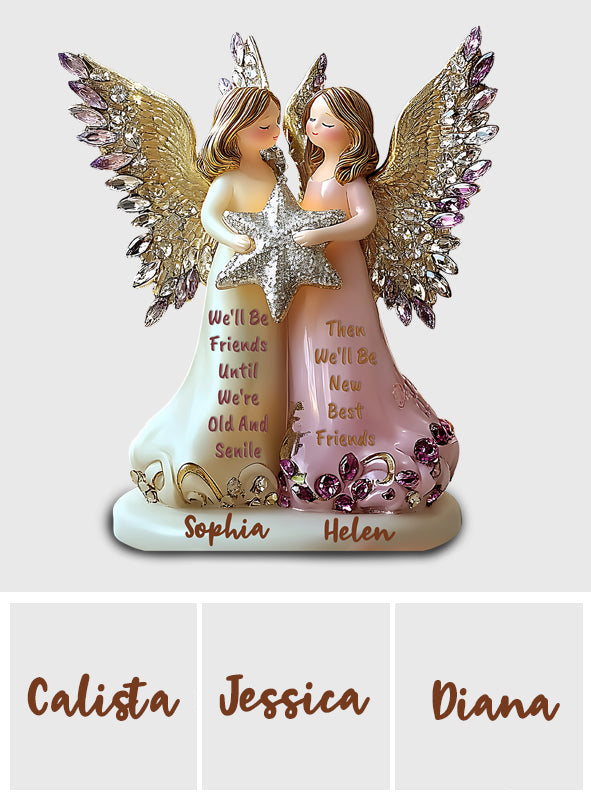 We'll Be Friends Until We're Old And Senile - Gift For Your Best Friend - Personalized Bestie Custom Shaped Acrylic Plaque