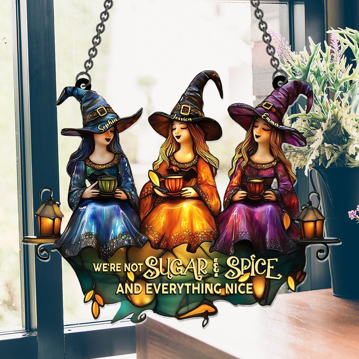 We Are Not Sugar And Spice And Everything Nice - Personalized Witch Window Hanging Suncatcher Ornament