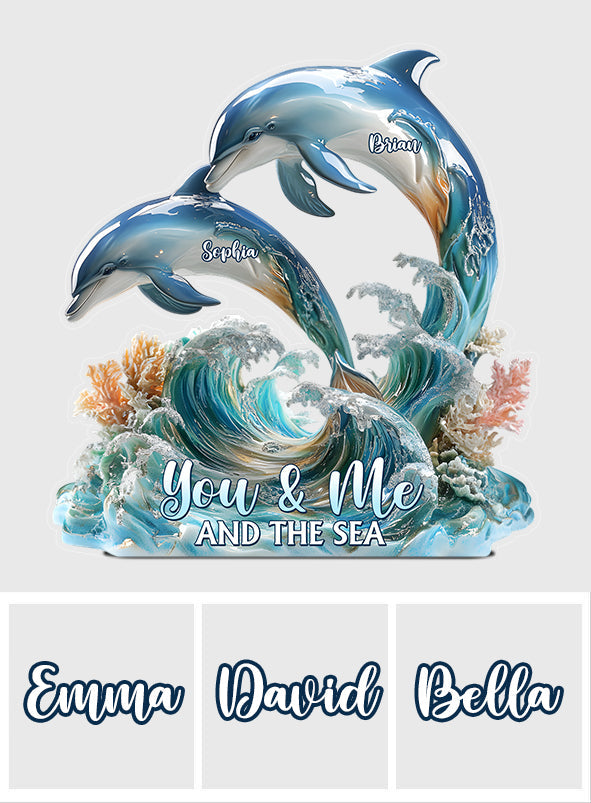 You And Me And The Sea - Personalized Dolphin Custom Shaped Acrylic Plaque