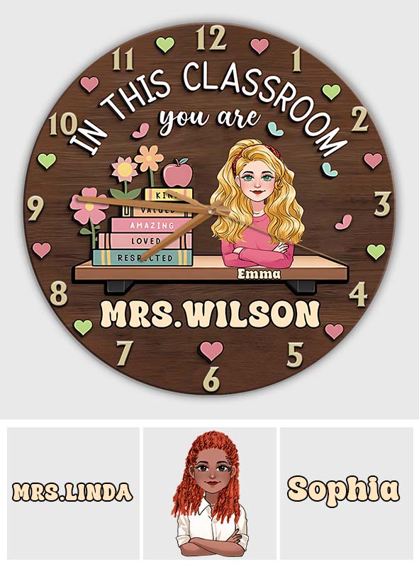 In This Classroom You Are Kind Amazing - Personalized Teacher Wall Clock