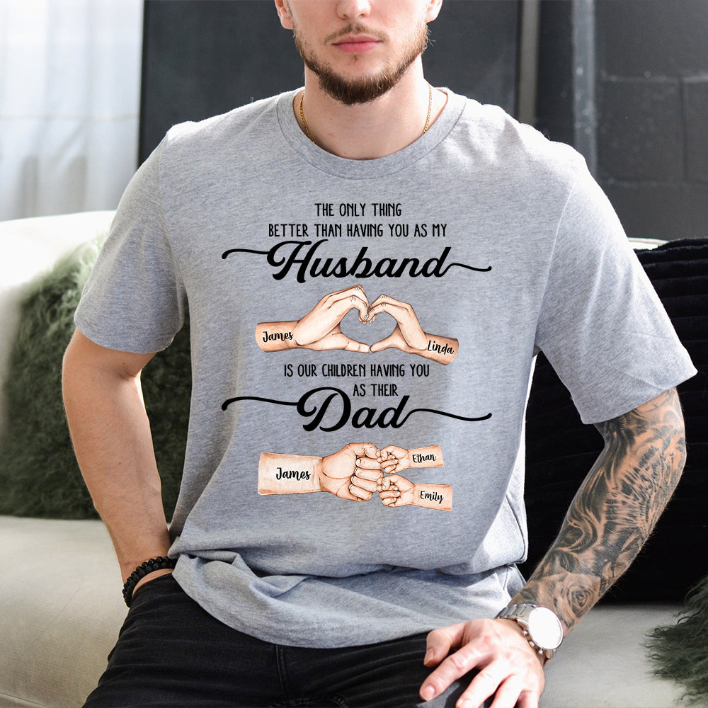 First Husband Now Daddy - Personalized Father T-shirt And Hoodie