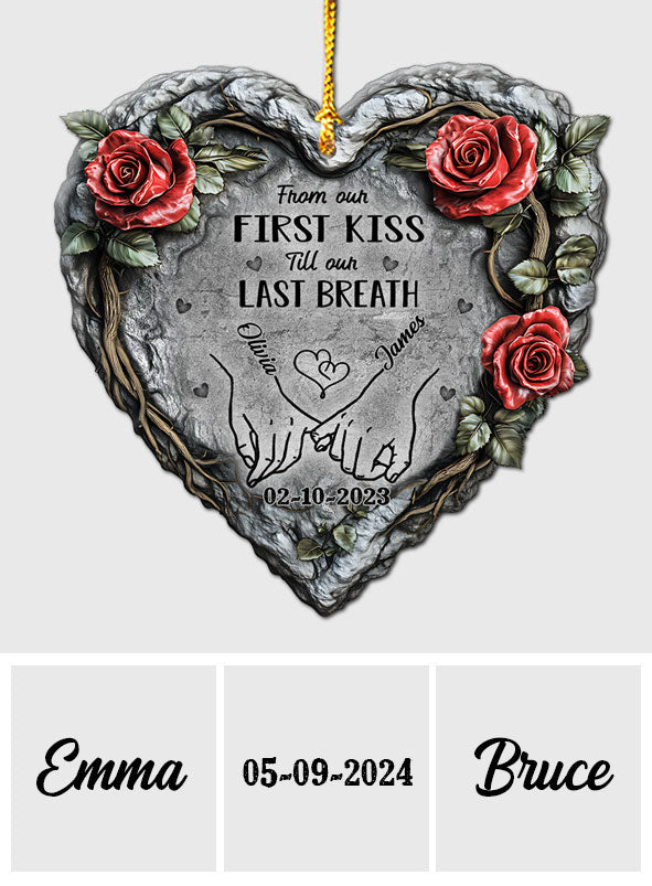 From The Our First Kiss Till Our Last Breath - Personalized Couple Ornament