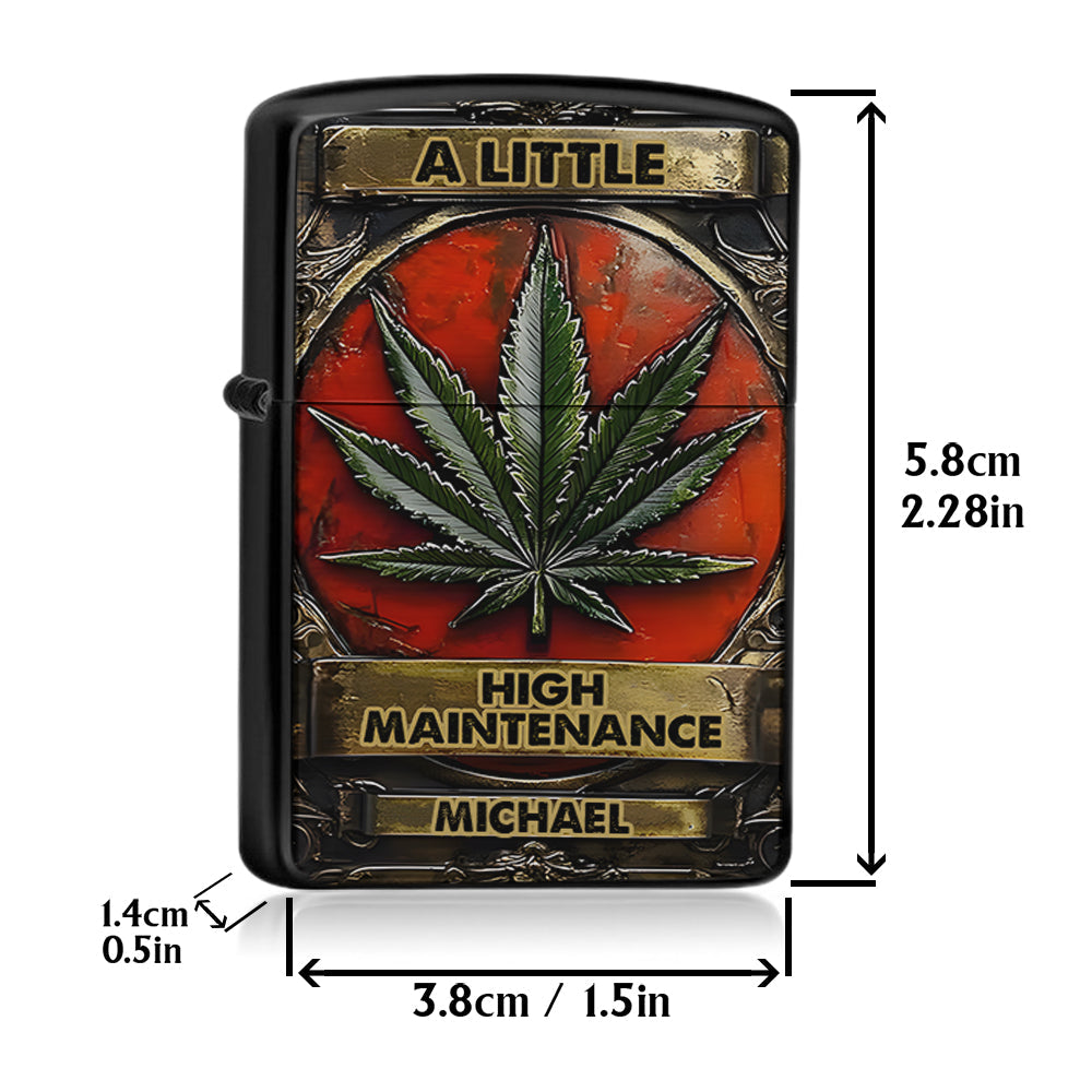 A Little High Maintenence - Personalized Weed Lighter