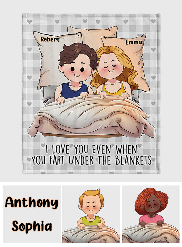 I Love You Even When You Fart Under The Blankets - Personalized Couple Blanket
