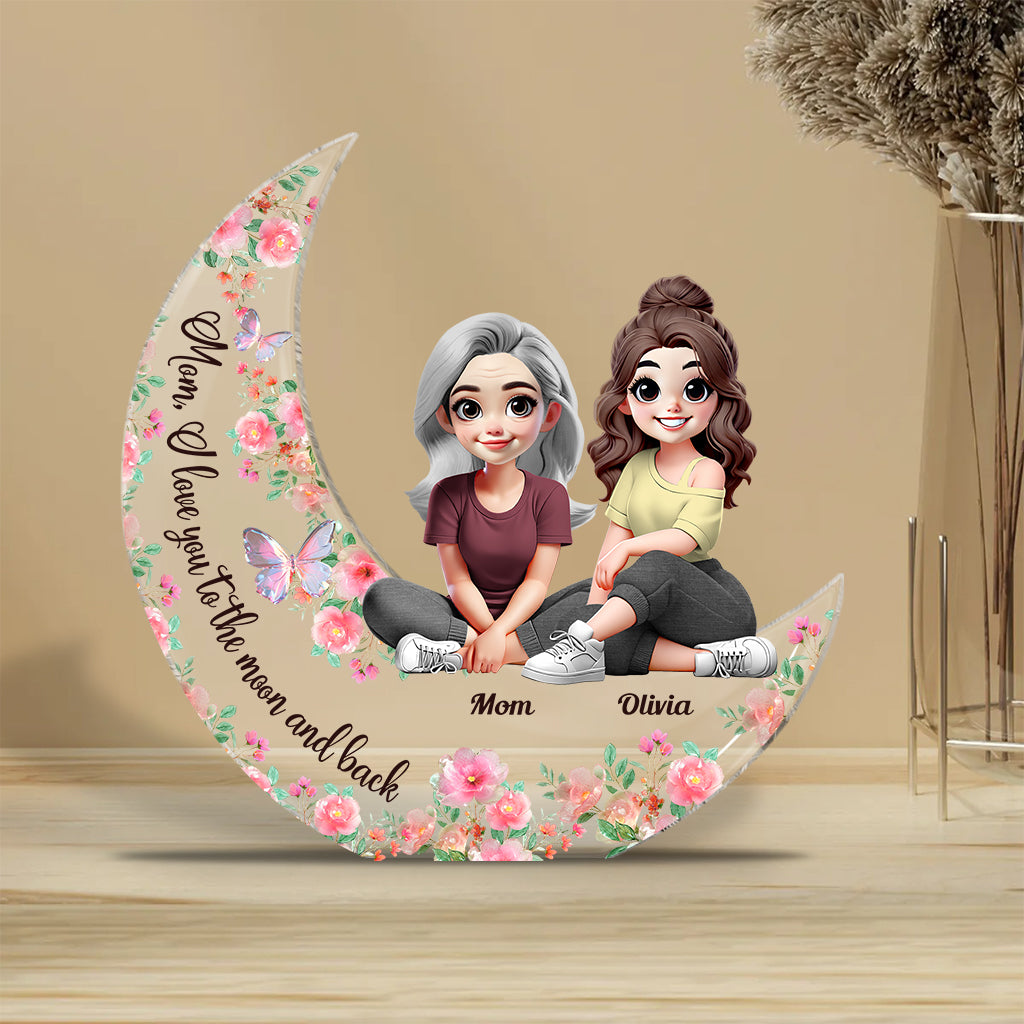I Love You To The Moon And Back - Personalized Mother Custom Shaped Acrylic Plaque