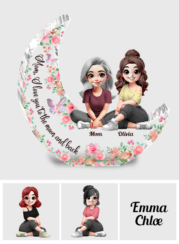 I Love You To The Moon And Back - Personalized Mother Custom Shaped Acrylic Plaque