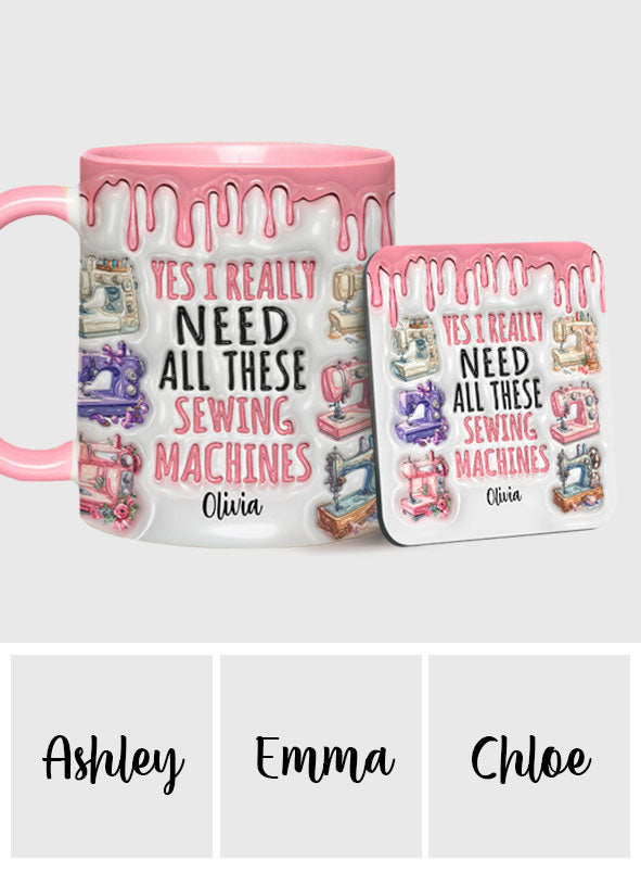 I Really Need All These Sewing Machines - Personalized Sewing Accent Mug