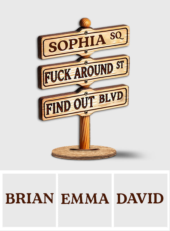 Fuck Around & Find Out - Personalized Colleague Freestanding Wood Plaque