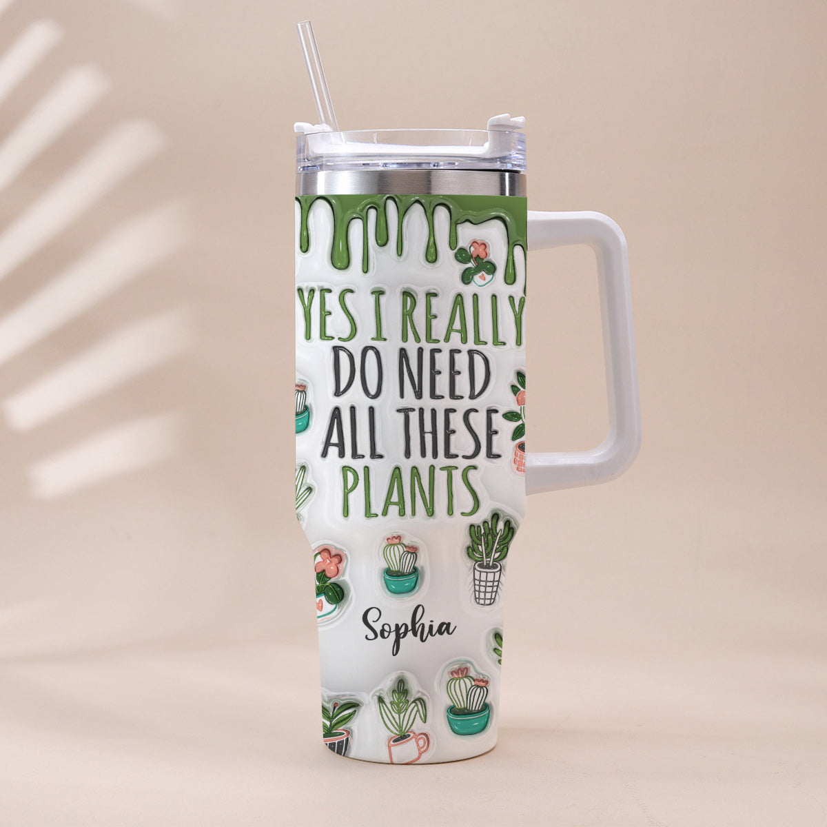Yes I Really Do Need All These Plants - Personalized Gardening Tumbler With Handle