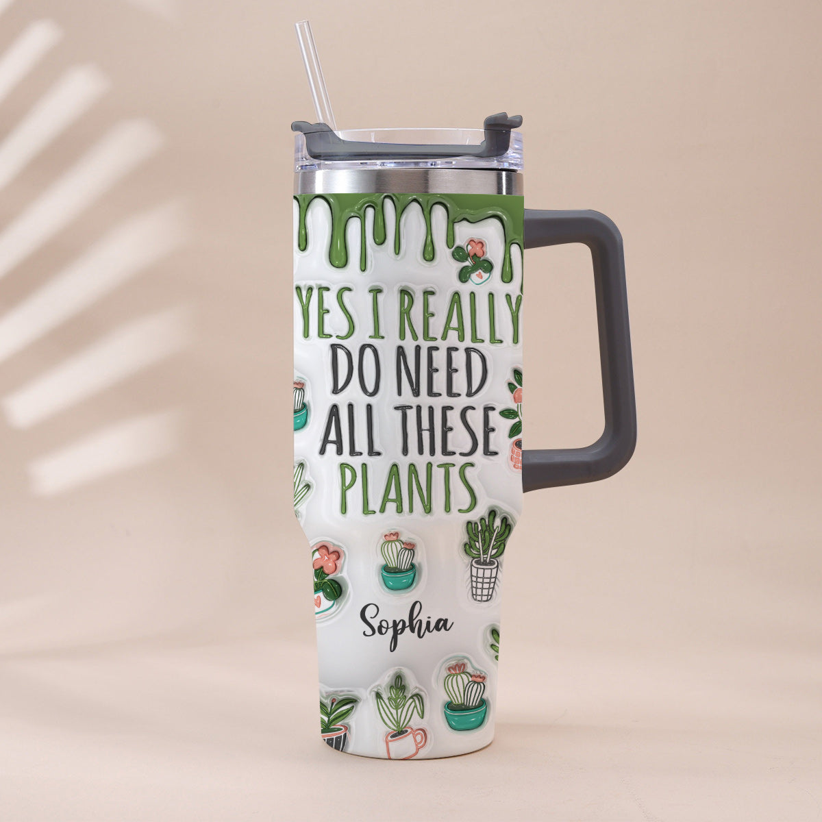Yes I Really Do Need All These Plants - Personalized Gardening Tumbler With Handle