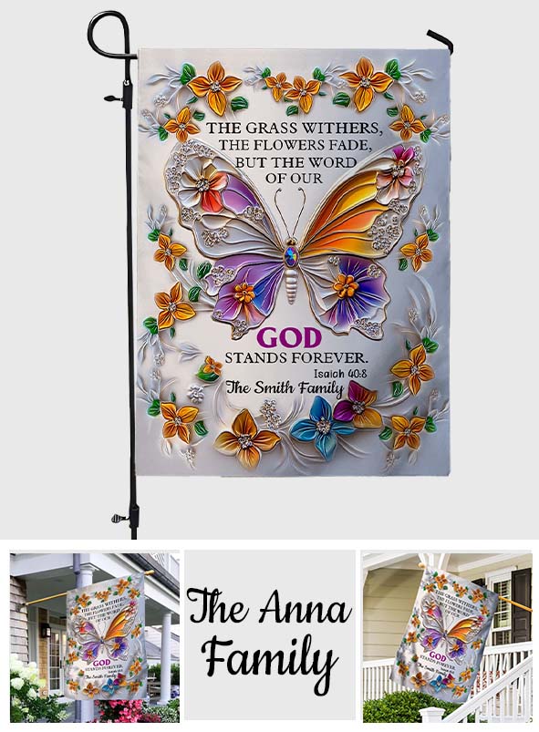 The Word Of Our God Stands Forever Flower - Personalized Christian House Flag