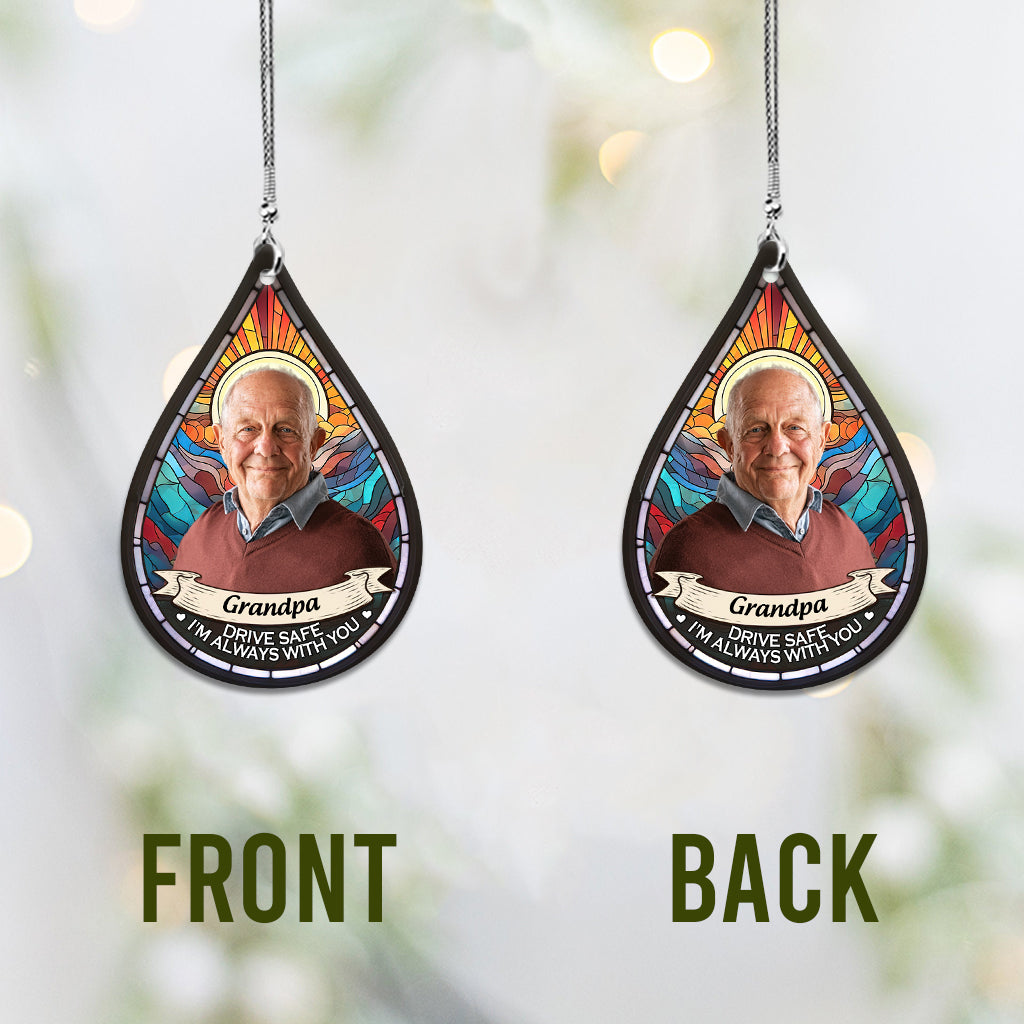 Drive Safe I'm Always With You - Personalized Memorial Car Ornament