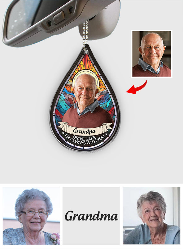 Drive Safe I'm Always With You - Personalized Memorial Car Ornament