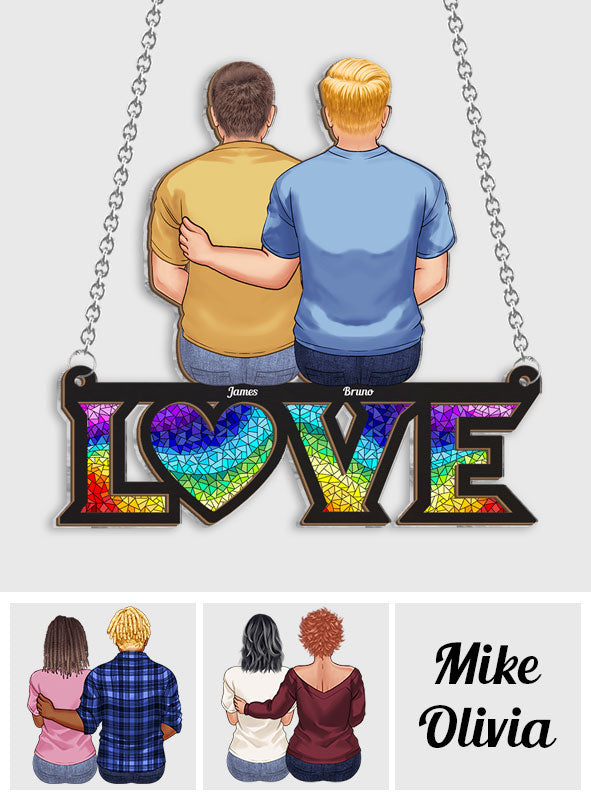 Love Is Love - Personalized LGBT Support 2 Layered Window Hanging Suncatcher