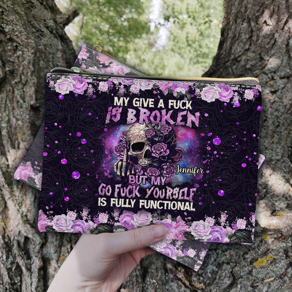 My Give A Fck Is Broken But My Go Fck Yourself Is Fully Functional - Personalized Skull Pouch