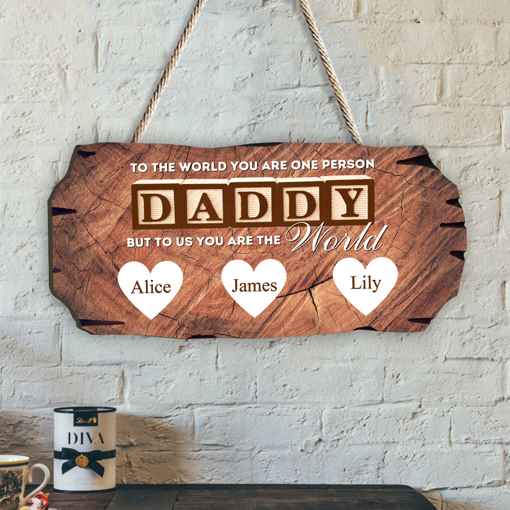 You Are The World - Personalized Father Custom Shaped Wood Sign
