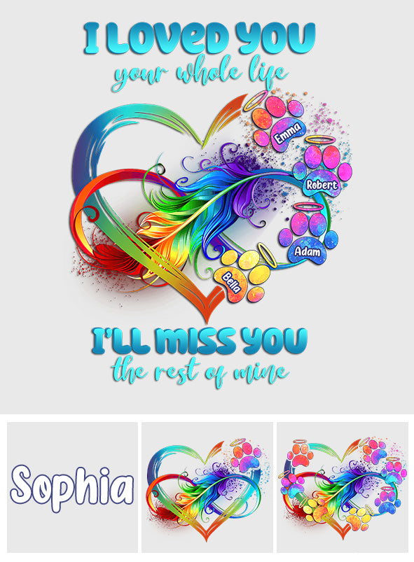 I Loved You Your Whole Life Rainbow Heart Paws Infinite Love - Personalized Dog Decal Die Cut