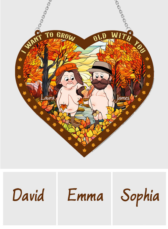 I Want To Grow Old With You - Personalized Couple Window Hanging Suncatcher Ornament
