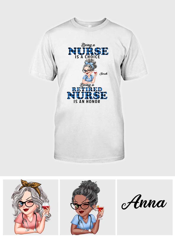 Being Is A Retired Nurse Is An Honor - Personalized Nurse T-shirt And Hoodie