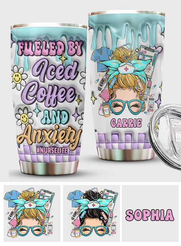 Fueled by Iced Coffee and Anxiety Nurse Life - Personalized Nurse Tumbler
