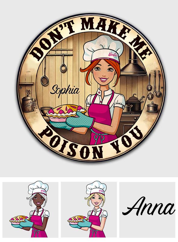 Don't Make Me Poison You - Personalized Baking Round Wood Sign