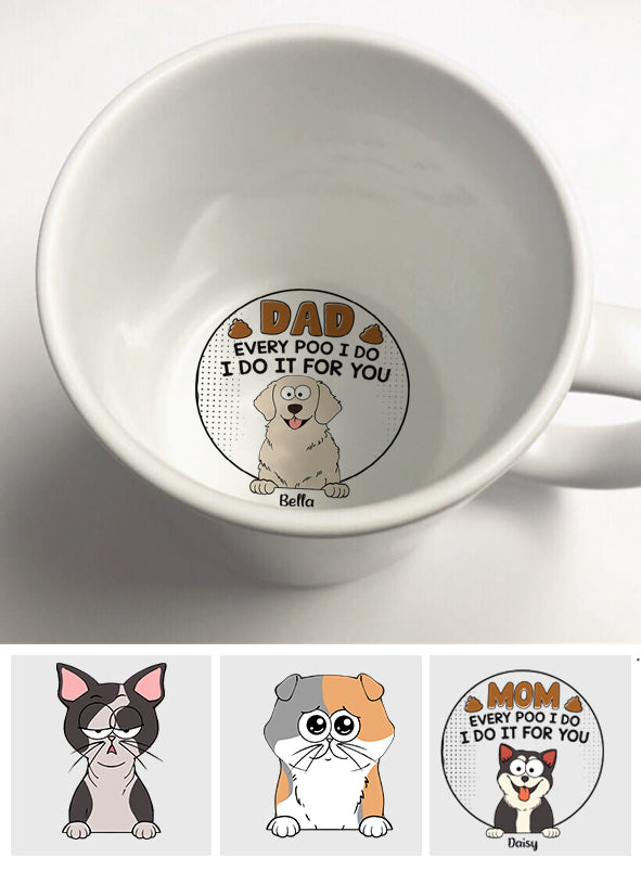 Dad Mom Every Poo I Do - Personalized Dog Hidden Message Mug